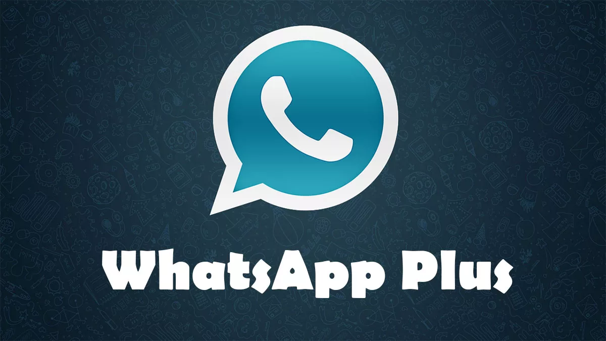Por qué no debes descargar e instalar WhatsApp Plus