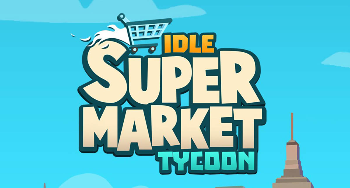 10 trucos para triunfar en Idle Supermarket Tycoon