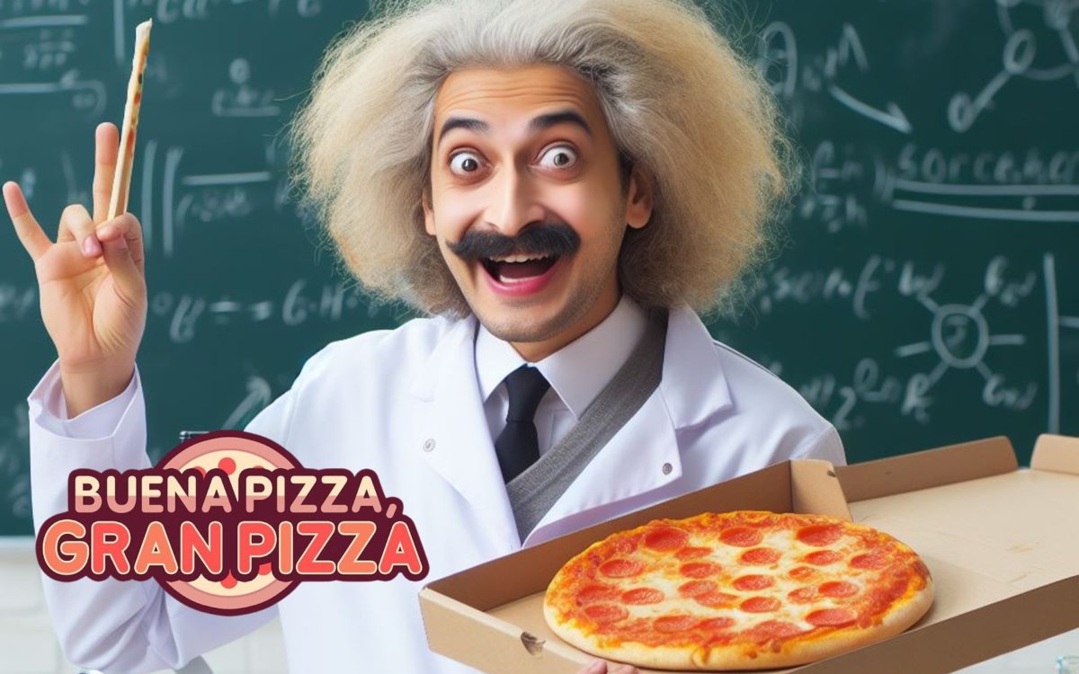 La receta para resolver la pizza de Albert Einstein en Buena Pizza Gran Pizza