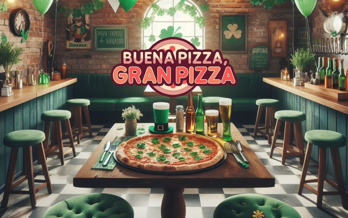 Cómo celebrar el día de San Patricio en Buena Pizza Gran Pizza